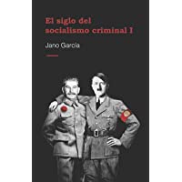 El siglo del socialismo criminal